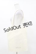 MILK / トートBAG  アイボリー H-25-04-03-002-ML-BG-KB-ZH